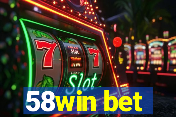 58win bet